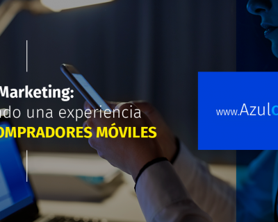 Mobile Marketing: Diseñando experiencia para compradores móviles